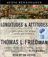 Longitudes and Attitudes - Exploring the World After September 11 written by Thomas L. Friedman performed by Thomas L. Friedman on CD (Abridged)